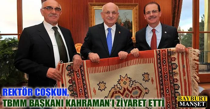 Rektör Coşkun, TBMM Başkanı Kahraman’ı Ziyaret Etti