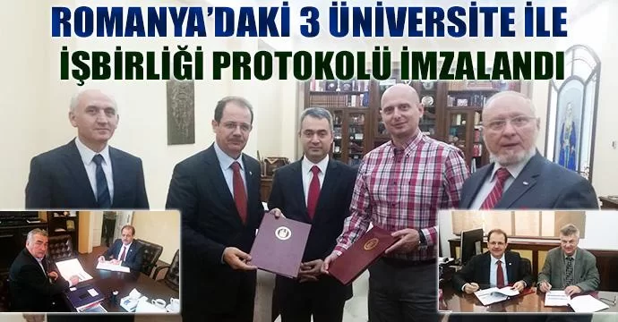 Romanya’daki 3 Üniversite ile İşbirliği Protokolü İmzaladı