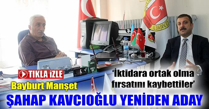 Şahap Kavcıoğlu yeniden aday adayı