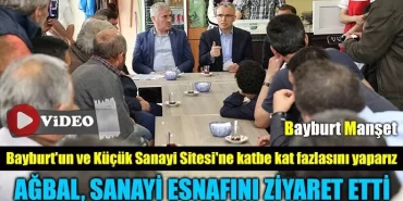 Ağbal, sanayi esnafını ziyaret etti