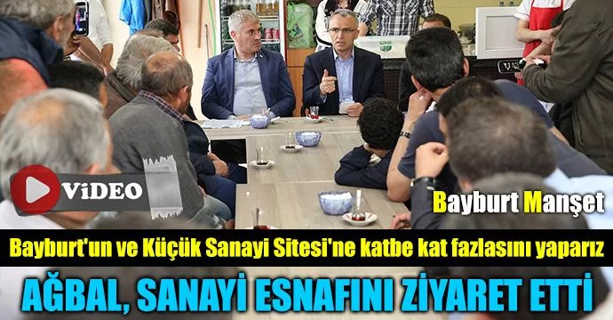 Ağbal, sanayi esnafını ziyaret etti