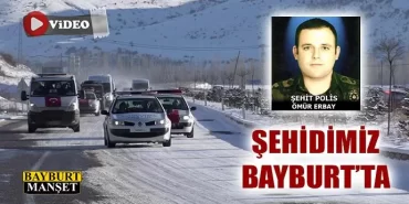 Şehidimiz Bayburt'ta