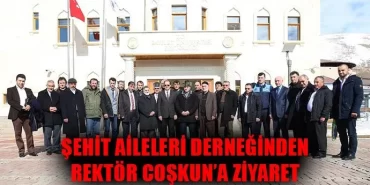 Şehit Aileleri Derneğinden Rektör Coşkun'a Ziyaret
