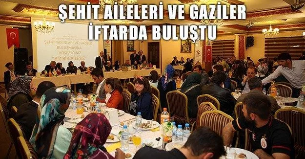 Şehit Aileleri ve Gaziler İftarda Buluştu