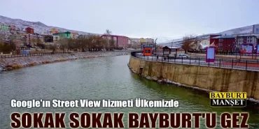 Sokak Sokak Bayburt'u gez
