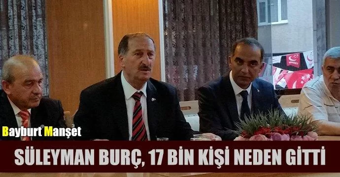 Süleyman Burç, 17 bin kişi neden gitti