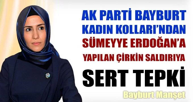 Sümeyye Erdoğan’a Yapılan Çirkin Saldırıya Sert Tepki