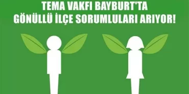 TEMA Vakfı Bayburt'ta İlçe Sorumluları Arıyor!