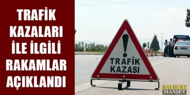 Trafik Kazaları İle İlgili Rakamlar Açıklandı