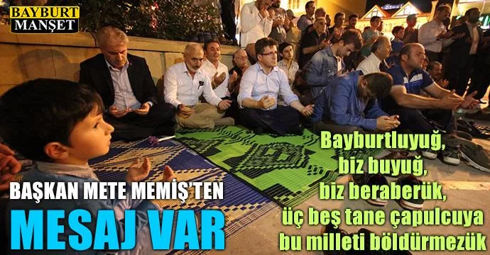 Üç beş tane çapulcuya bu milleti böldürmeyiz