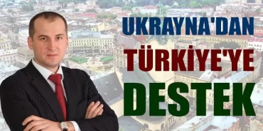 Ukrayna'dan Türkiye'ye Destek