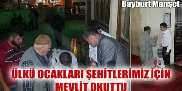 Ülkü Ocakları şehitlerimiz için mevlit okuttu