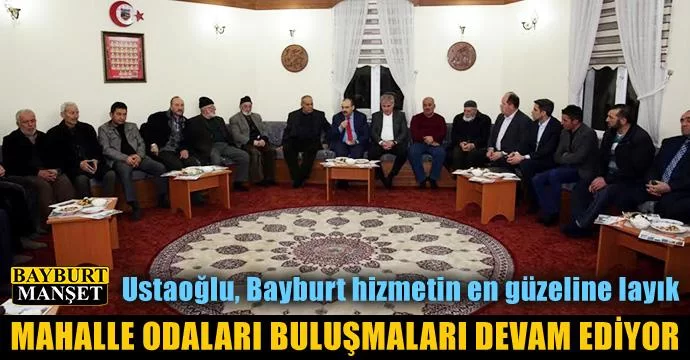 Ustaoğlu, Bayburt hizmetin en güzeline layık