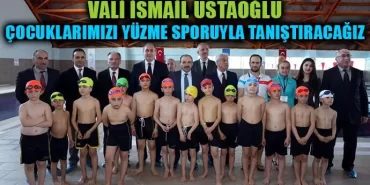 Ustaoğlu, Çocuklarımızı Yüzme Sporuyla Tanıştıracağız