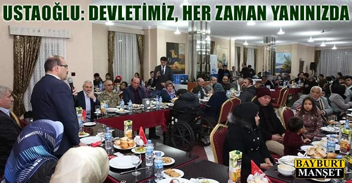 Ustaoğlu, Devletimiz her zaman yanınızda