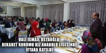 Ustaoğlu, Kız Anadolu Lisesinde İftara Katıldı