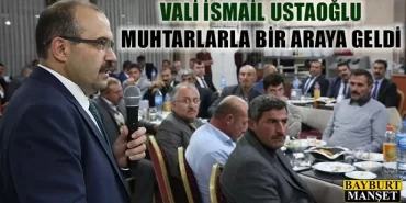 Ustaoğlu Muhtarlarla Bir Araya Geldi