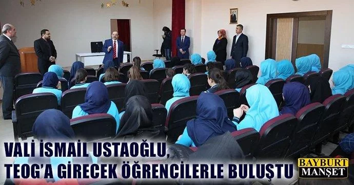 Ustaoğlu, Teog’a Girecek Öğrencilerle Buluştu