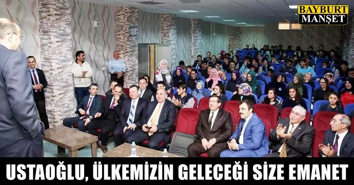 Ustaoğlu, Ülkemizin Geleceği Size Emanet