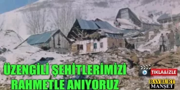Üzengili Şehitlerimizi Rahmetle Anıyoruz