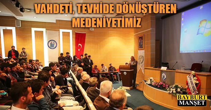 Vahdeti, Tevhide Dönüştüren Medeniyetimiz