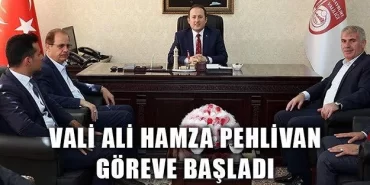 Vali Ali Hamza Pehlivan Göreve Başladı