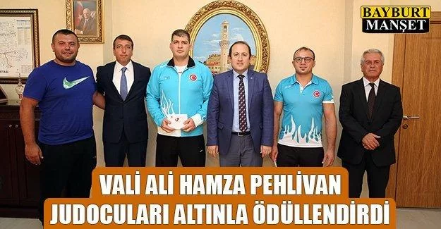 Vali Ali Hamza Pehlivan Judocuları Altınla Ödüllendirdi