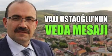 Vali İsmail Ustaoğlu’nun Veda Mesajı