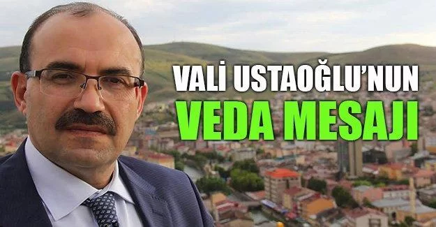 Vali İsmail Ustaoğlu’nun Veda Mesajı