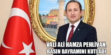 Vali Pehlivan Basın Bayramını Kutladı