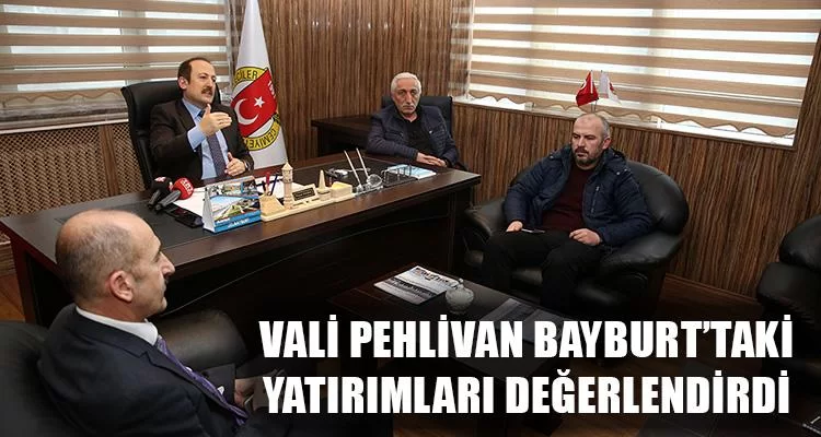 Vali Pehlivan Bayburt'taki Yatırımları Değerlendirdi