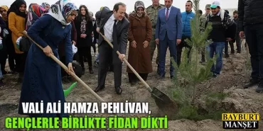Vali Pehlivan, Fidan Dikim Etkinliğine Katıldı