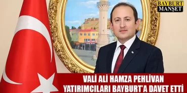 Vali Pehlivan'dan Yatırımcılara Çağrı