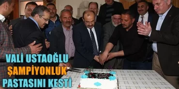 Vali Ustaoğlu, Şampiyonluk Pastasını Kesti