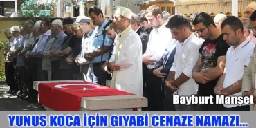 Yunus Koca için gıyabi cenaze namazı kılındı
