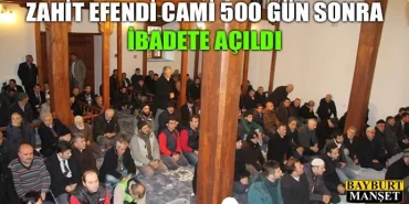 Zahit Efendi Cami 500 Gün Sonra İbadete Açıldı