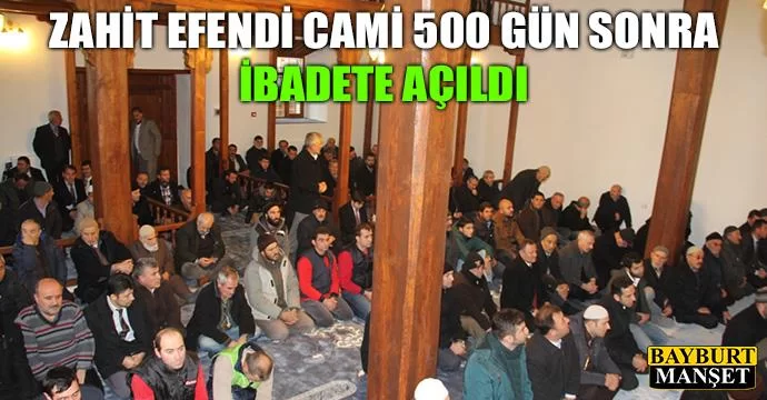 Zahit Efendi Cami 500 Gün Sonra İbadete Açıldı